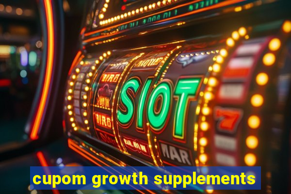 cupom growth supplements